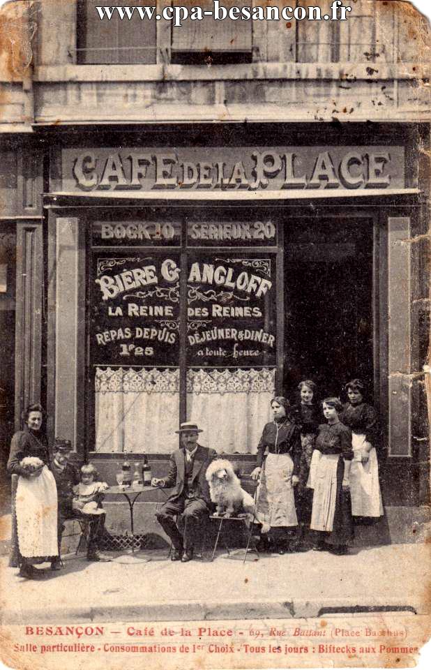 BESANÇON. - Café de la Place - 69, Rue Battant (Place Bacchus) - Salle particulière - Consommations de 1er Choix - Tous les jours Biftecks aux Pommes